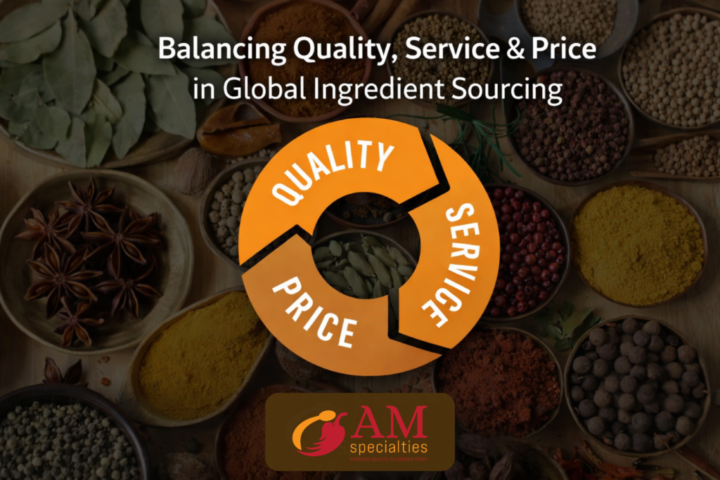 Balancing Quality, Service and Price in Global Ingredient Sourcing | AM Specialties