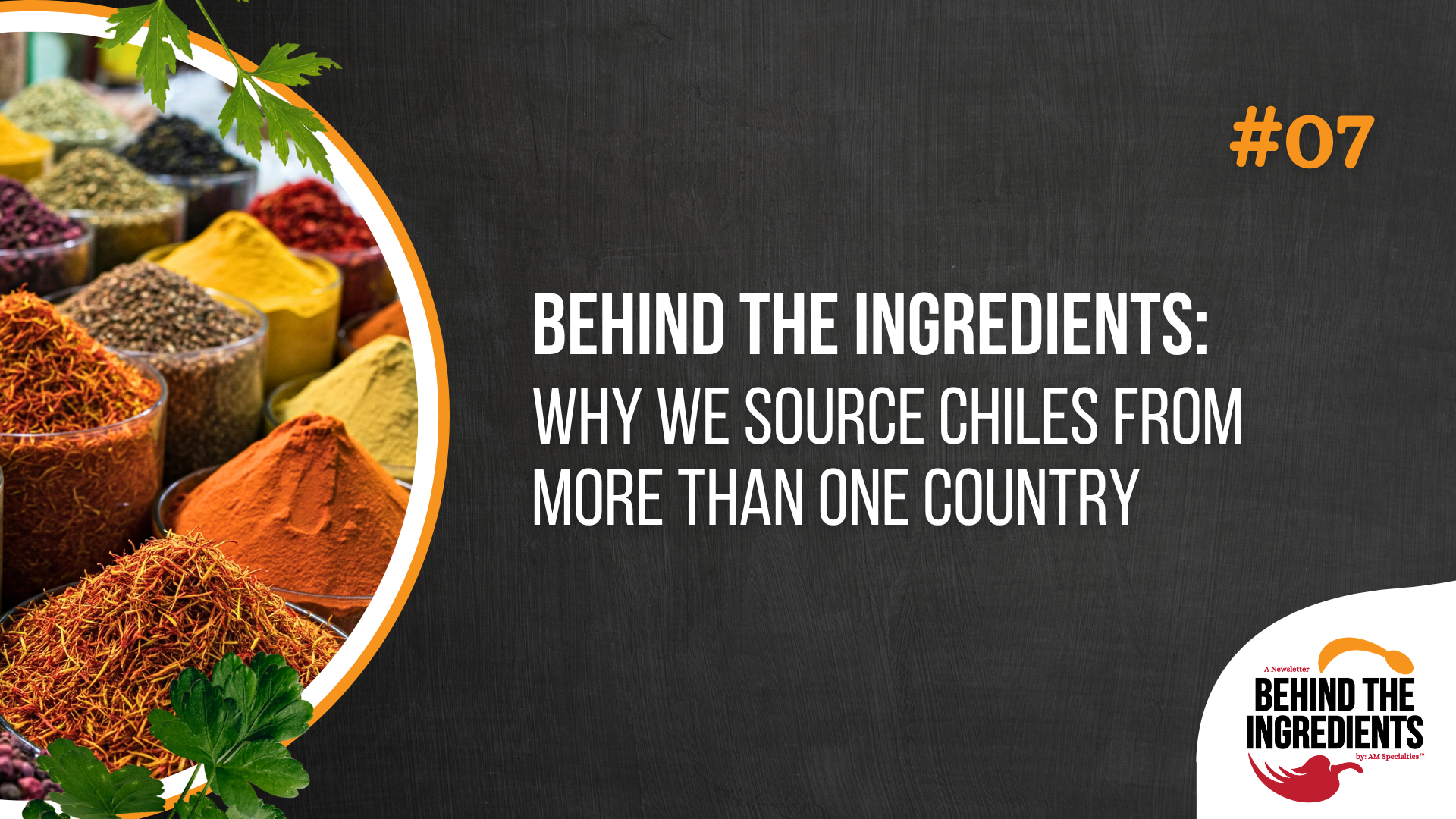 Behind the Ingredients: Why we source chiles from more than one country
